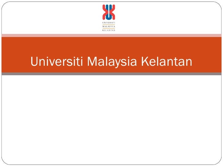 Universiti Malaysia Kelantan Universiti Malaysia Kelantan